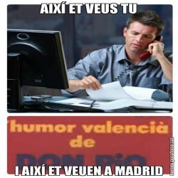 AIXÍ ET VEUS TU I AIXÍ ET VEUEN A MADRID