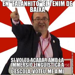 EN "FALANHITO" EL TENIM DE BAIXA SI VOLEU ACABAR AMB LA IMMERSIÓ LINGÜÍSTICA A L'ESCOLA, VOTEU-ME A MI