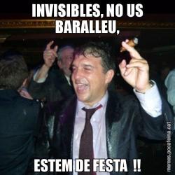 INVISIBLES, NO US BARALLEU, ESTEM DE FESTA  !!