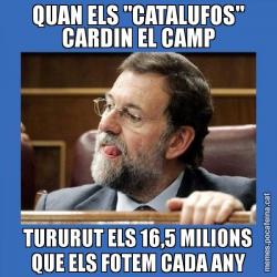 QUAN ELS "CATALUFOS" CARDIN EL CAMP TURURUT ELS 16,5 MILIONS QUE ELS FOTEM CADA ANY