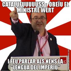 CATALUFUUUUUSS :  OBEÏU EL MINISTRE WERT I FEU PARLAR ALS NENS LA "LENGUA DEL IMPERIU"