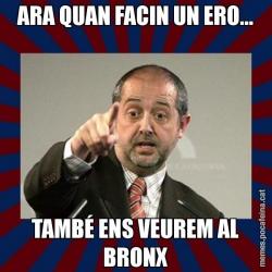 ARA QUAN FACIN UN ERO... TAMBÉ ENS VEUREM AL BRONX