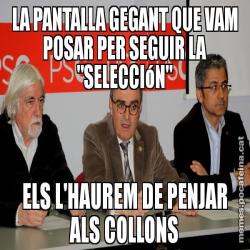 LA PANTALLA GEGANT QUE VAM POSAR PER SEGUIR LA "SELECCIóN" ELS L'HAUREM DE PENJAR ALS COLLONS