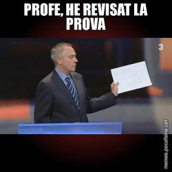 PROFE, HE REVISAT LA PROVA