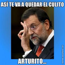 ASÍ TE VA A QUEDAR EL CULITO ARTURITO...