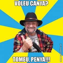 VOLEU CANYA? TOMEU, PENYA!!!