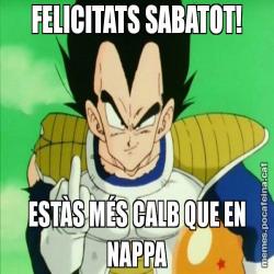 FELICITATS SABATOT! ESTÀS MÉS CALB QUE EN NAPPA
