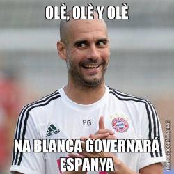 OLÈ, OLÈ Y OLÈ NA BLANCA GOVERNARÁ ESPANYA