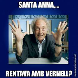SANTA ANNA,... RENTAVA AMB VERNELL?