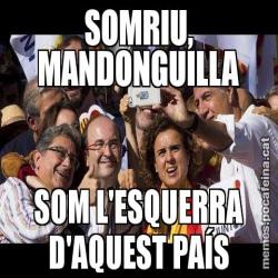 SOMRIU, MANDONGUILLA SOM L'ESQUERRA D'AQUEST PAÍS