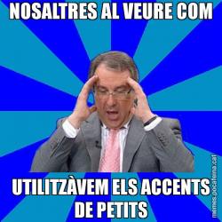 NOSALTRES AL VEURE COM UTILITZÀVEM ELS ACCENTS DE PETITS
