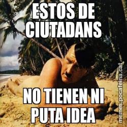 ESTOS DE CIUTADANS NO TIENEN NI PUTA IDEA
