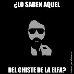 ¿LO SABEN AQUEL DEL CHISTE DE LA ELFA?