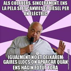 ALS COLAUERS, SINCERAMENT, ENS LA PELA SI ET CANVIES EL DIÈSEL PER UN ELÈCTRIC IGUALMENT NO ET DEIXAREM GAIRES LLOCS ON APARCAR QUAN ENS HAGIN FOTUT FORA