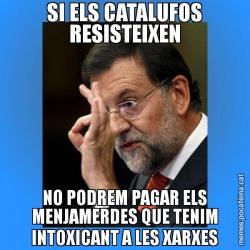 SI ELS CATALUFOS RESISTEIXEN NO PODREM PAGAR ELS MENJAMERDES QUE TENIM INTOXICANT A LES XARXES