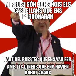 MIREU SI SÓN BONS NOIS ELS CASTELLANS QUE ENS PERDONARAN PART DEL PRÉSTEC QUE ENS VAN FER  AMB ELS DINERS QUE ENS HAVIEN ROBAT ABANS