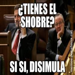 ¿TIENES EL SHOBRE? SI SI, DISIMULA