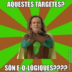 AQUESTES TARGETES? SÓN E-Q-LÒGIQUES????