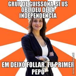 GRUP DE GUISSONA, SI US OBLIDEU DE LA INDEPENDENCIA EM DEIXO FOLLAR, TU PRIMER PEPO