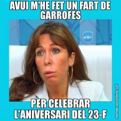 AVUI M'HE FET UN FART DE GARROFES PER CELEBRAR L'ANIVERSARI DEL 23-F