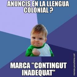ANUNCIS EN LA LLENGUA COLONIAL ? MARCA "CONTINGUT INADEQUAT"