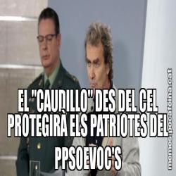 EL "CAUDILLO" DES DEL CEL PROTEGIRÀ ELS PATRIOTES DEL PPSOEVOC'S