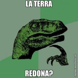LA TERRA REDONA?