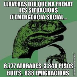 LLOVERAS DIU QUE HA FRENAT LES SITUACIONS D'EMERGÈNCIA SOCIAL... 6.777 ATURADES, 3.348 PISOS BUITS,  833 EMIGRACIONS