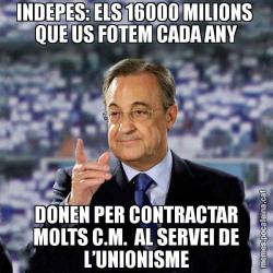 INDEPES: ELS 16000 MILIONS  QUE US FOTEM CADA ANY DONEN PER CONTRACTAR MOLTS C.M.  AL SERVEI DE L’UNIONISME