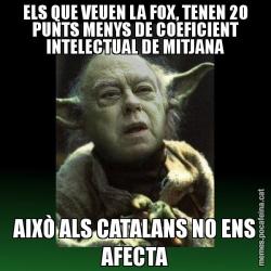 ELS QUE VEUEN LA FOX, TENEN 20 PUNTS MENYS DE COEFICIENT INTELECTUAL DE MITJANA AIXÒ ALS CATALANS NO ENS AFECTA