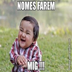 NOMES FAREM MIG !!!