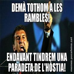 DEMÀ TOTHOM A LES RAMBLES! ENDAVANT TINDREM UNA PARADETA DE L'HÒSTIA!