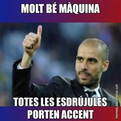 MOLT BÉ MÀQUINA TOTES LES ESDRÚJULES PORTEN ACCENT