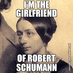 I'M THE GIRLFRIEND OF ROBERT SCHUMANN