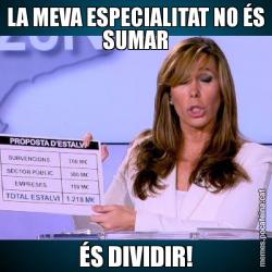 LA MEVA ESPECIALITAT NO ÉS SUMAR ÉS DIVIDIR!