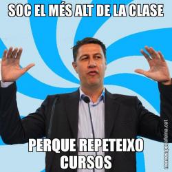 SOC EL MÉS ALT DE LA CLASE PERQUE REPETEIXO CURSOS