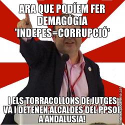 ARA QUE PODÍEM FER DEMAGÒGIA 'INDEPES=CORRUPCIÓ' I ELS TORRACOLLONS DE JUTGES VA I DETENEN ALCALDES DEL PPSOE A ANDALUSIA!
