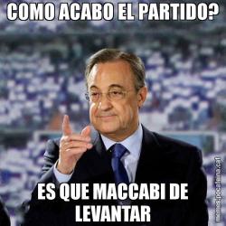 COMO ACABO EL PARTIDO? ES QUE MACCABI DE LEVANTAR
