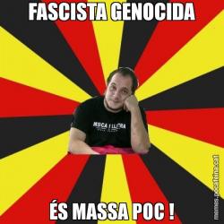 FASCISTA GENOCIDA ÉS MASSA POC !