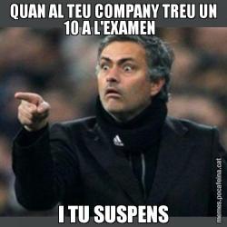 QUAN AL TEU COMPANY TREU UN 10 A L'EXAMEN   I TU SUSPENS