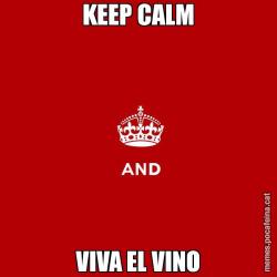 KEEP CALM VIVA EL VINO