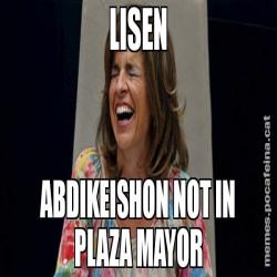 LISEN ABDIKEISHON NOT IN PLAZA MAYOR