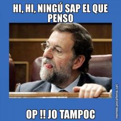 HI, HI, NINGÚ SAP EL QUE PENSO OP !! JO TAMPOC
