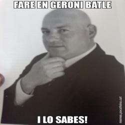 FARE EN GERONI BATLE I LO SABES!