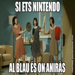 SI ETS NINTENDO AL BLAU ÉS ON ANIRÀS