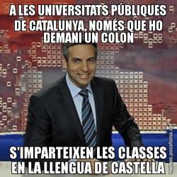 A LES UNIVERSITATS PÚBLIQUES DE CATALUNYA, NOMÉS QUE HO DEMANI UN COLON S'IMPARTEIXEN LES CLASSES EN LA LLENGUA DE CASTELLA
