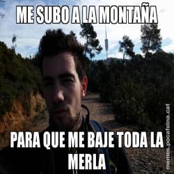 ME SUBO A LA MONTAÑA PARA QUE ME BAJE TODA LA MERLA