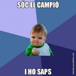 SÓC EL CAMPIÓ I HO SAPS