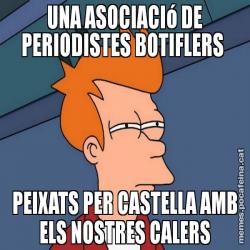 UNA ASOCIACIó DE PERIODISTES BOTIFLERS  PEIXATS PER CASTELLA AMB ELS NOSTRES CALERS