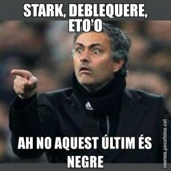 STARK, DEBLEQUERE, ETO'O AH NO AQUEST ÚLTIM ÉS NEGRE
